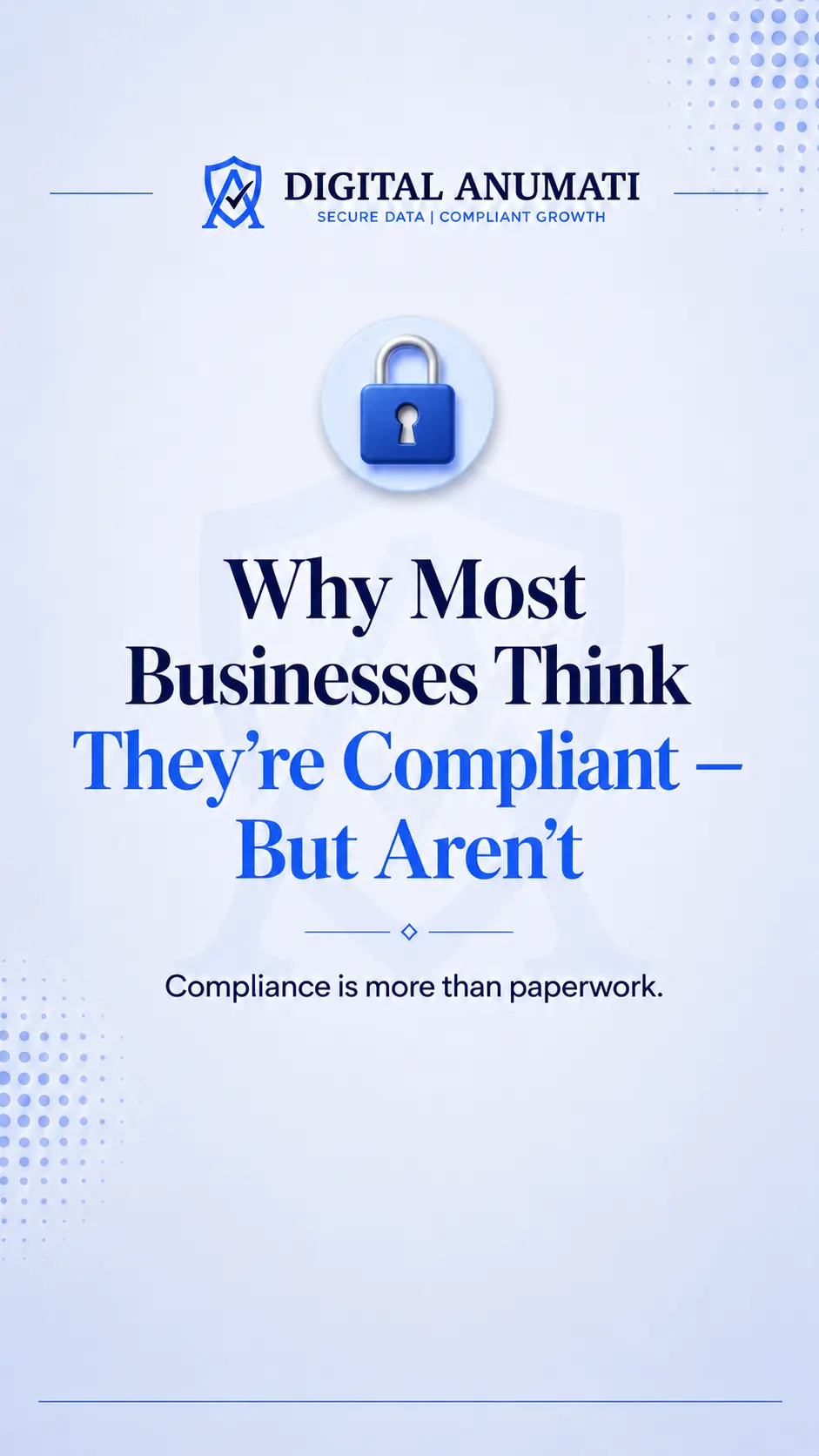 Why Most Businesses Think They’re Compliant - But Aren’t